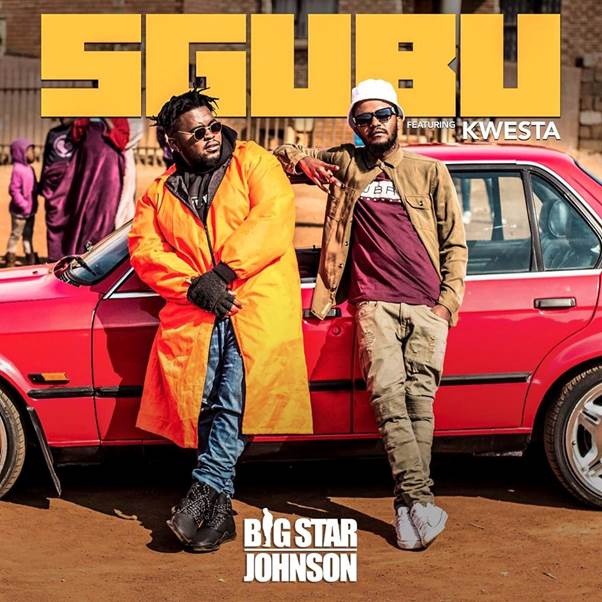 BigStar Johnson releases Sgubu ft Kwesta
